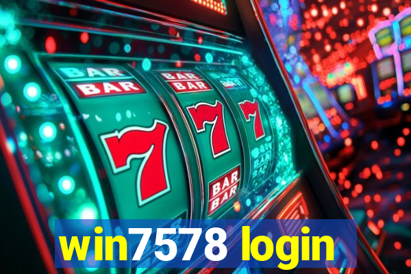 win7578 login